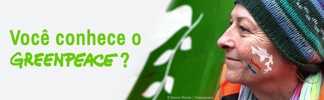 Você conhece o Greenpeace? Você conhece o Greenpeace?