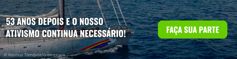 Foto de navio do Greenpeace no mar, com a frase "53 anos depois e o nosso ativismo continua necessário" e o botão "faça sua parte"